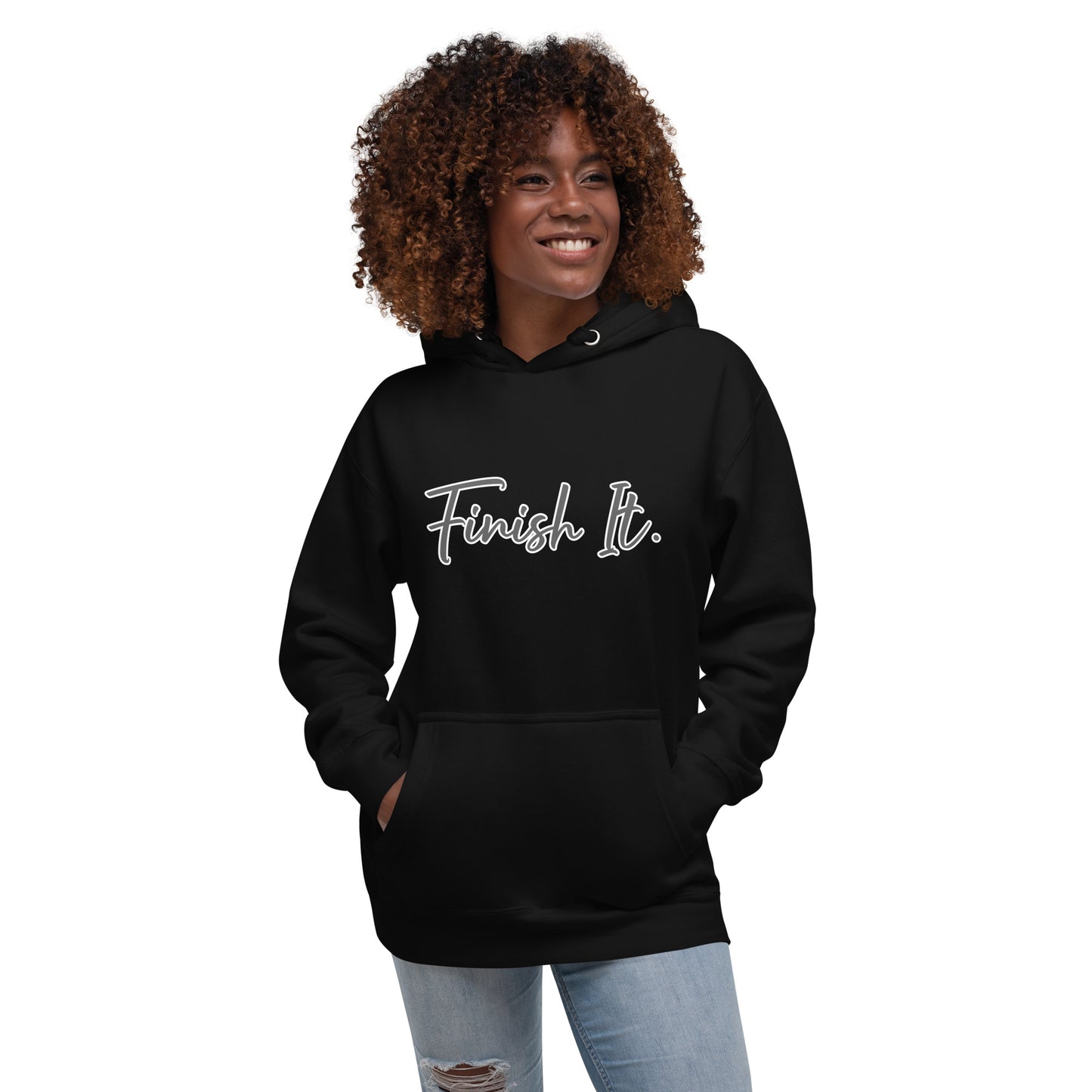 Finish It - Unisex Hoodie